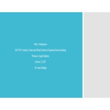Week 1 introduction edu 692 creativity culture and global contexts in educati...