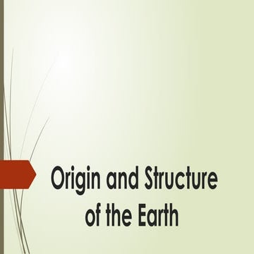 XXX Origin and Structure of the Earth XX | PPTX
