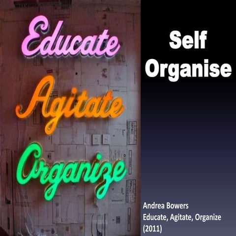 Self-Organise: Educate, Agitate, Organise