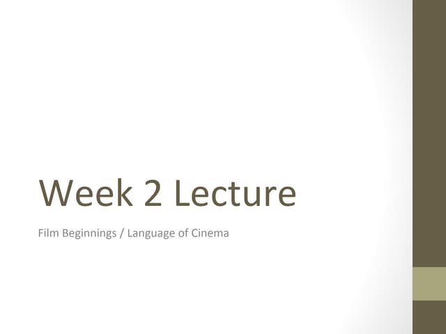 Film Studies -- Week 2 -- Film History/Language of Cinema