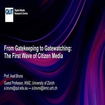 Gatewatching 2: From Gatekeeping to Gatewatching: The First Wave of Citizen M...