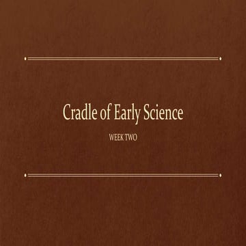 WEEK 2 - Cradle of Early Science In STS.pptx