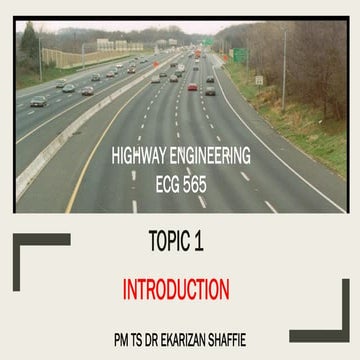 WEEK 2-ECG565-TOPIC 1-INTRODUCTION TO HIGHWAY ENGINEERING