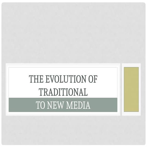 WEEK 2 - MIL 11-12 The Evolution of Traditional Media