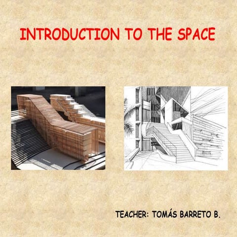 WEEK 2 INTRODUCCION TO THE ARCHITECTURAL SPACE.ppt
