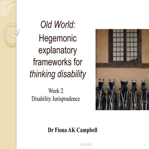 Old World: Hegemonic explanatory frameworks for thinking disability