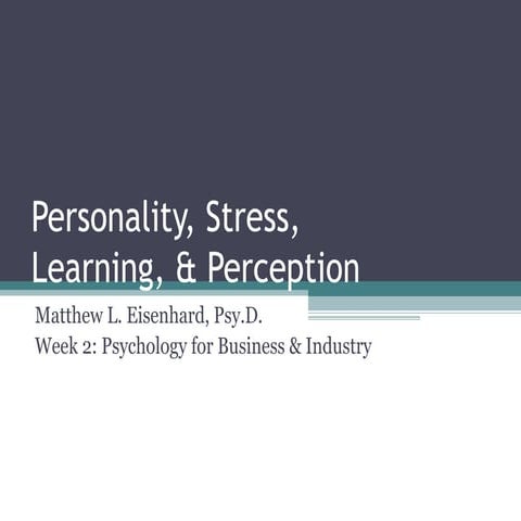 PSY 126 Week 2: Personality, Stress, Learning, & Perception