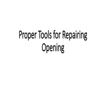 Week 3- 4 Proper Tools for Repairing Opening.pptx