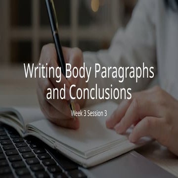 Week 3- Session 3- Paragraph Structure and Conclusions.pptx
