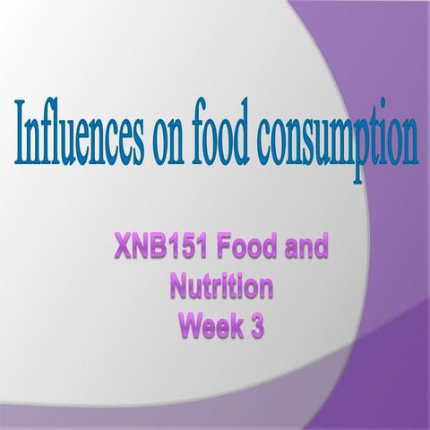 XNB151 Week 3 Influences on food consumption