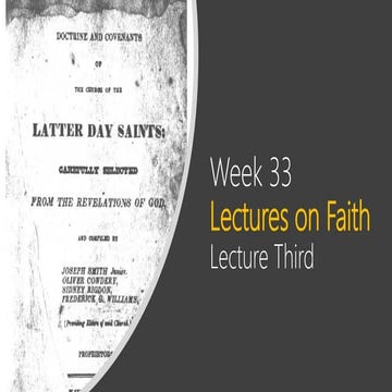 Week 33 - Lectures on Faith - Lecture Third.pptx