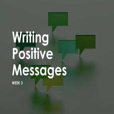 LIB300_Week 3 Writing Positive Messages