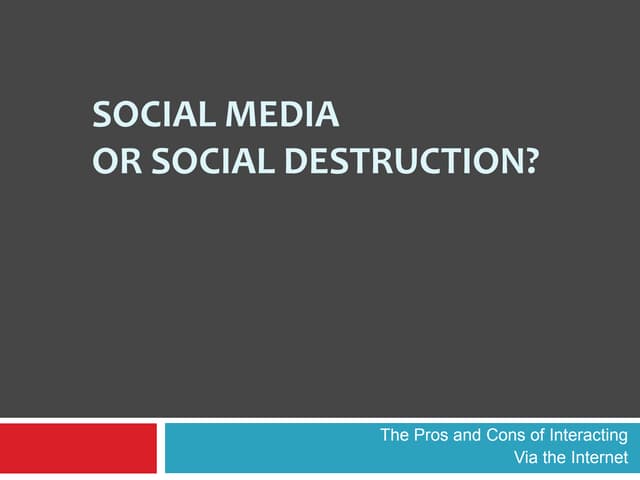 Social Media or Social Destruction?