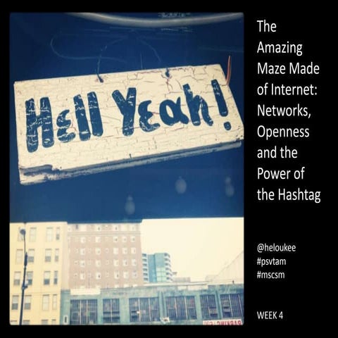 The Amazing Maze Made of Internet: Networks, Openness and The Power of The Ha...