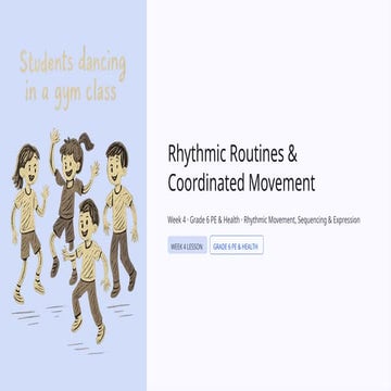 Rhythmic Routines & Coordinated Movement for Grade 6 PE | PPTX