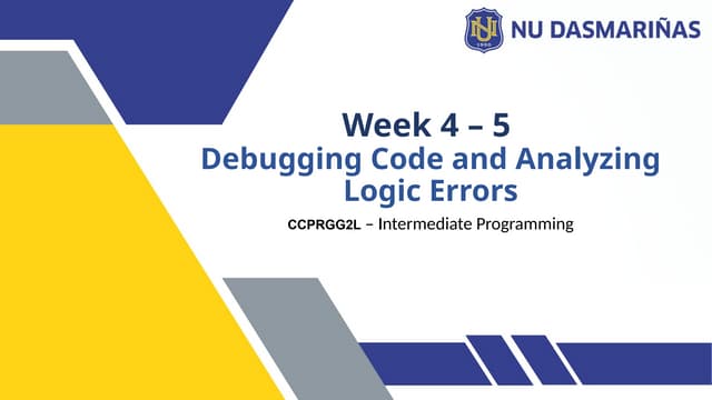 Week 4 - 5 Debugging Code and Analyzing Logic Errors.pptx