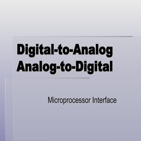 Analog-to-Digital and Digital-to-Analog Devices