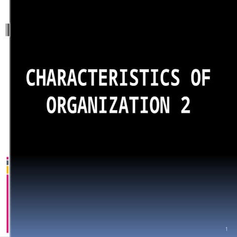 week 4 characteristics of organisation part 2.pptx