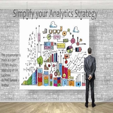 Simplify Your Analytics Strategy  by Narendra Mulani