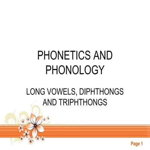 Phonetics and Phonology: Long Vowels, Diphthongs and Thripthong