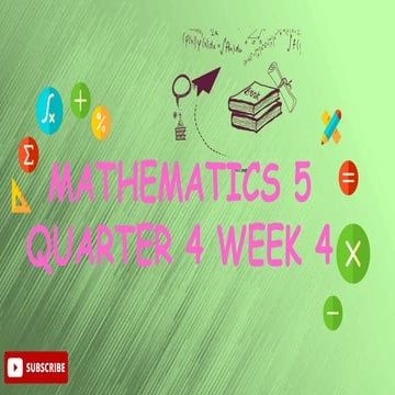 WEEK 4 QUARTER 4 MATHEMATICS 5.POWERPOINT