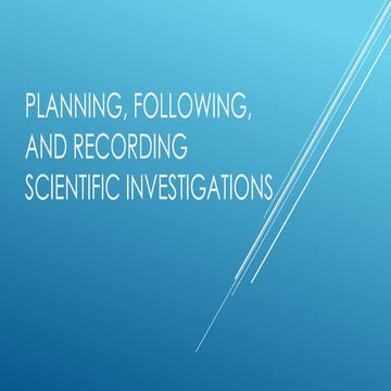 Planning, following, and recording scientific investigations