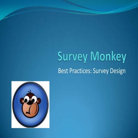 Survey Monkey: Best Practices Survey Design