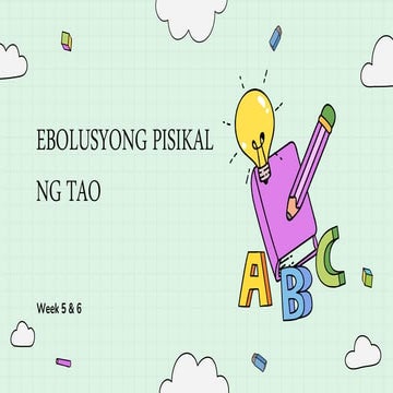 Week 5 Ebolusyong Pisikal ng Tao.pptx