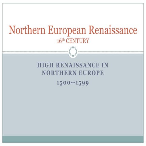 Week 6.16th century renaissance in northern europe.overview