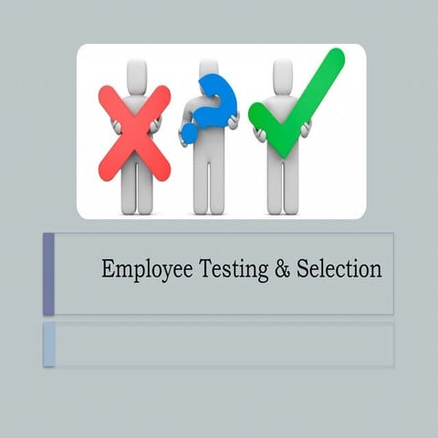Comprehensive Guide to Employee Testing and Selection Methods | PPTX