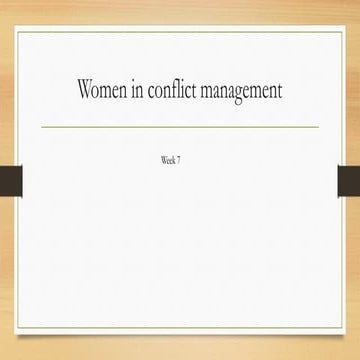 Week 6 - Women and Conflict Management.pptx