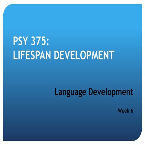 Week 6 Language Development