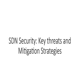 Week 7.4 - SDN Security Key threats and Mitigation Strategies.pptx