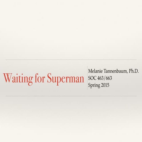 SOC 463/663 (Social Psych of Education) - Waiting For Superman