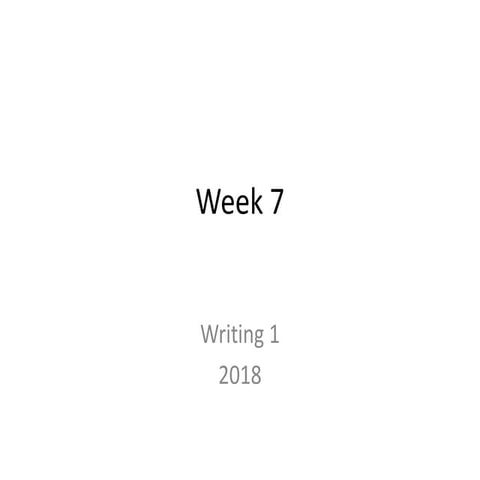 Week 7   writing 1 - 2018 final 