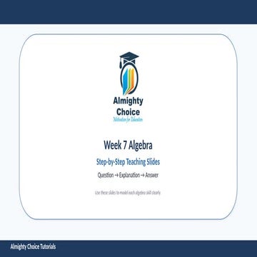 Comprehensive Week 7 Algebra Tutorial: Expressions, Equations, and ...