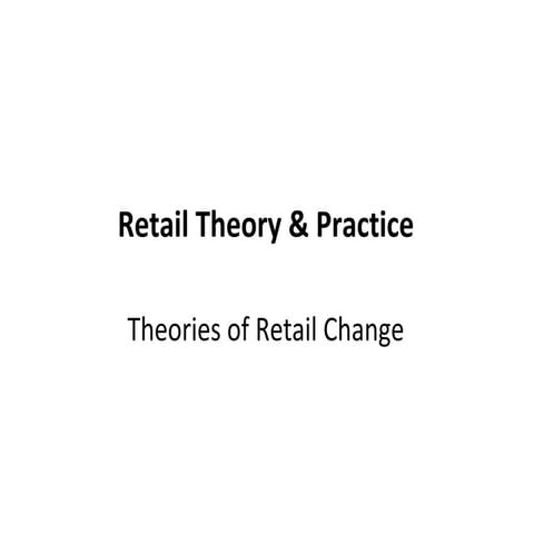 Week 7 retail change theories | PPT