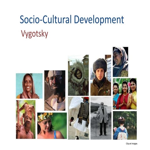 Socio-cultural Development - Vygotsky