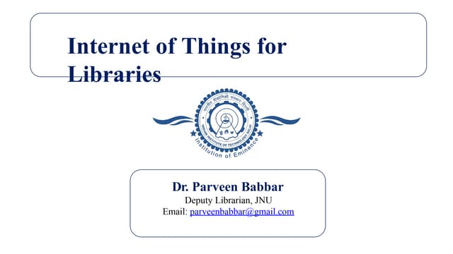 Week 8 - Module 19 - PPT- Internet of Things for Libraries.pptx