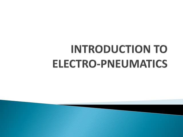 Week 8 1_introduction_to_electro_pneumatics