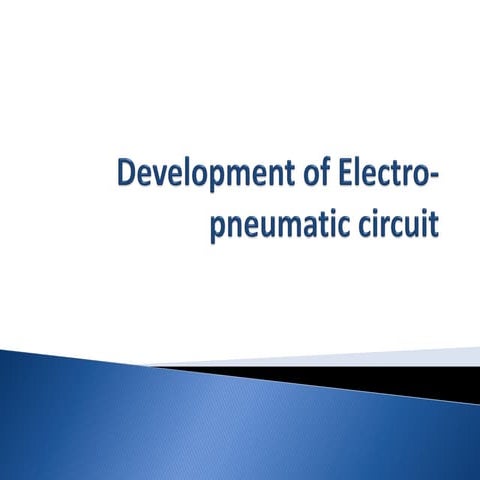 Week 8 2_design_of_electro_pneumatic_circuit