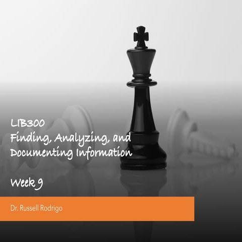 LIB300 Week 9 finding, analyzing, and documenting information