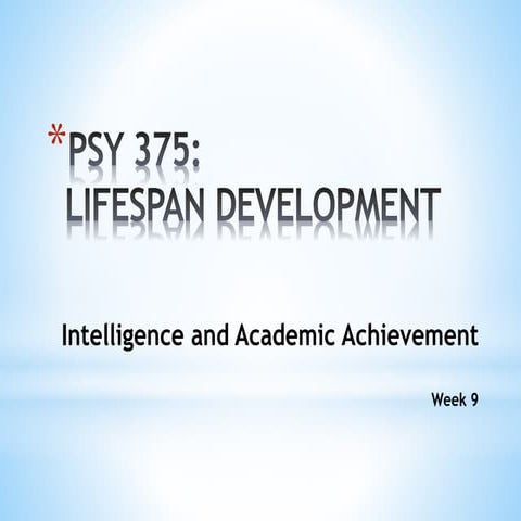 Week 9 Intelligence and Academic Achievement