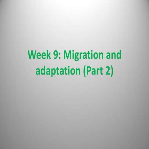 Week 9 migration and adaptation part 2 2012