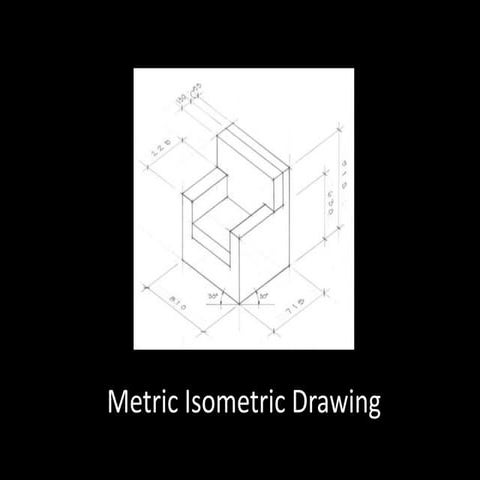 Week 9 powerpoint   metric isometric drawing