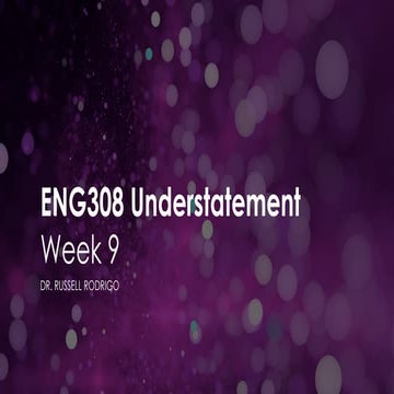 ENG308 Week 9 understatement