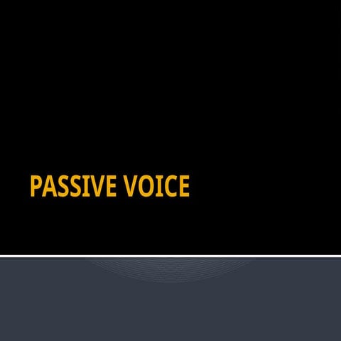 PASSIVE VOICE IN ENGLISH ( EXAPLANATION)