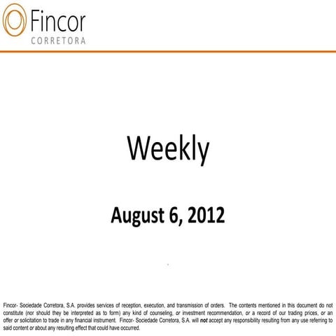 Fincor:Newsletter Semanal 06 a 10 Agosto 2012
