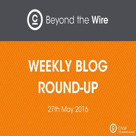 CNW Weekly Blog Roundup: May 27th 2016