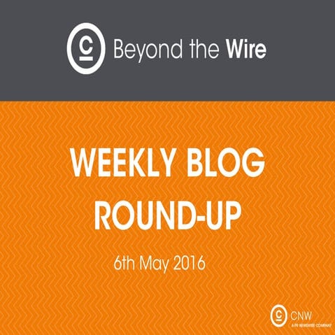 CNW Weekly Blog Roundup: May 6th 2016